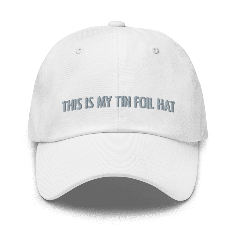 'This is My Tin Foil Hat' hat