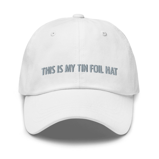 'This is My Tin Foil Hat' hat